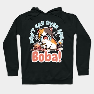 Don't cry over spilt boba Hoodie